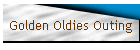 Golden Oldies Outing