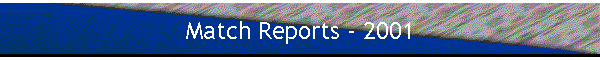 Match Reports - 2001