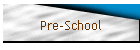Pre-School