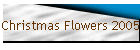 Christmas Flowers 2005