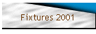 Fixtures 2001