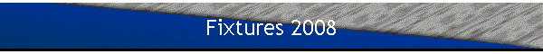 Fixtures 2008