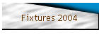 Fixtures 2004