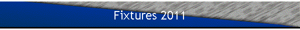 Fixtures 2011