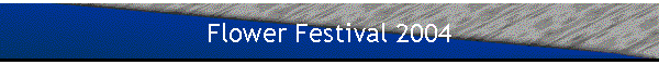 Flower Festival 2004