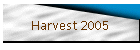 Harvest 2005