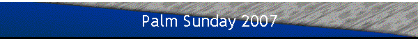 Palm Sunday 2007