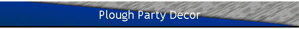 Plough Party Decor