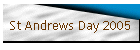 St Andrews Day 2005