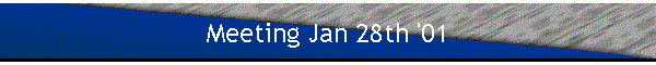 Meeting Jan 28th '01