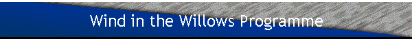 Wind in the Willows Programme