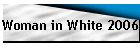 Woman in White 2006